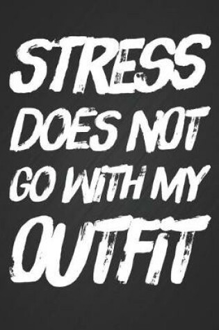 Cover of Stress Does Not Go with My Outfit