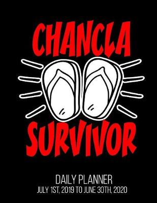 Book cover for Chancla Survivor Daily Planner July 1st, 2019 to June 30th, 2020