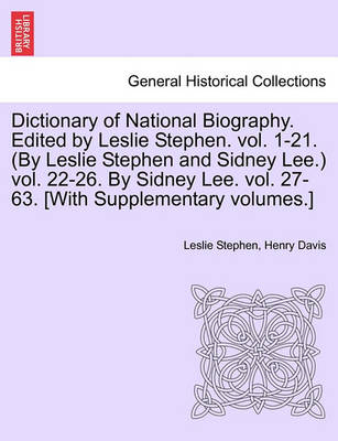 Book cover for Dictionary of National Biography. Edited by Leslie Stephen. Vol. 1-21. (by Leslie Stephen and Sidney Lee.) Vol. 22-26. by Sidney Lee. Vol. 27-63. [With Supplementary Volumes.] Vol. XLIV