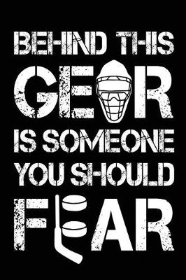 Book cover for Behind This Gear Is Someone You Should Fear