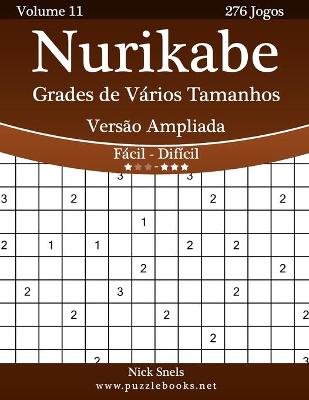 Book cover for Nurikabe Grades de Vários Tamanhos Versão Ampliada - Fácil ao Difícil - Volume 11 - 276 Jogos