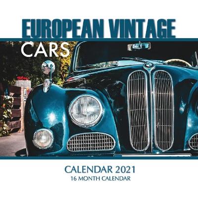 Book cover for European Vintage Cars Calendar 2021