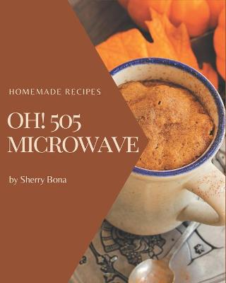 Book cover for Oh! 505 Homemade Microwave Recipes