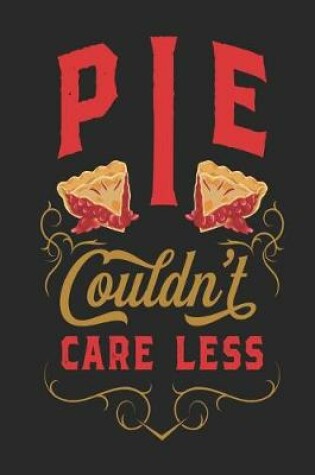 Cover of Pie Couldn't Care Less