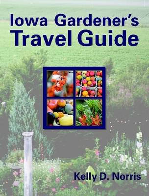 Book cover for Iowa Gardener's Travel Guide