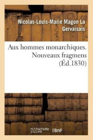 Cover of Aux Hommes Monarchiques. Tome 2. Nouveaux Fragmens