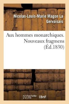 Book cover for Aux Hommes Monarchiques. Tome 2. Nouveaux Fragmens