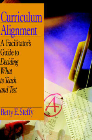 Cover of Curriculum Alignment A Facilitator s Guide to Deciding What to Teach and Test