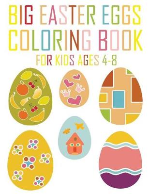 Book cover for Big Easter Eggs Coloring Book for Kids Ages 4-8