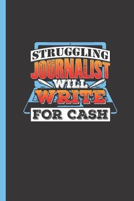 Book cover for Struggling Journalist Will Write for Cash