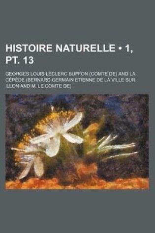 Cover of Histoire Naturelle (1, PT. 13)