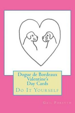 Cover of Dogue de Bordeaux Valentine's Day Cards