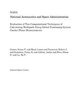 Book cover for Evaluation of Two Computational Techniques of Calculating Multipath Using Global Positioning System Carrier Phase Measurements