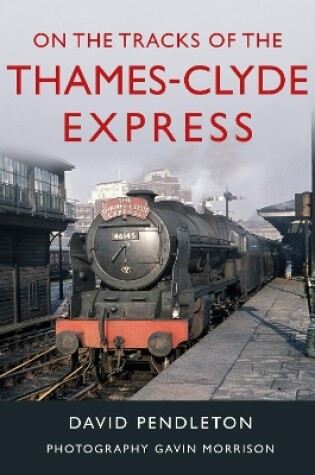 Cover of On The Tracks Of The Thames-Clyde Express