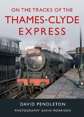 Book cover for On The Tracks Of The Thames-Clyde Express