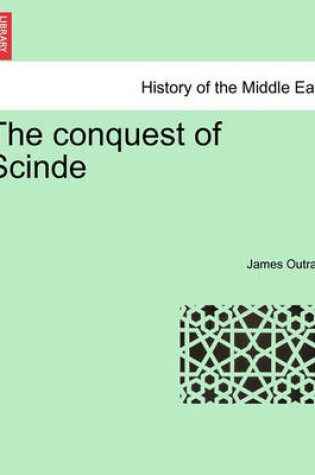 Cover of The Conquest of Scinde. Part I.