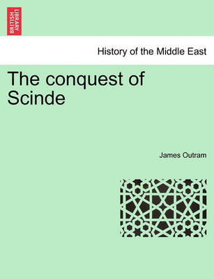 Book cover for The Conquest of Scinde. Part I.