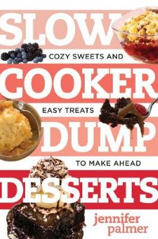 Cover of Slow Cooker Dump Desserts