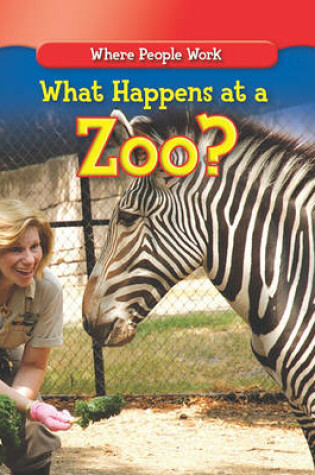 Cover of What Happens at a Zoo?