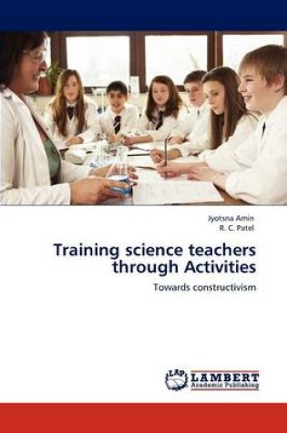 Cover of Training science teachers through Activities