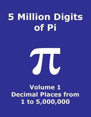 Book cover for 5 Million Digits of Pi - Volume 1 - Decimal Places from 1 to 5,000,000