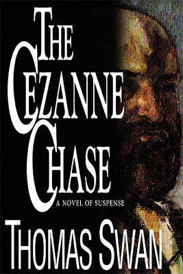 Book cover for The Cezanne Chase: a Novel of Suspense