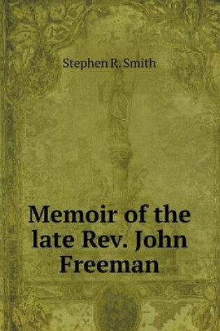 Cover of Memoir of the late Rev. John Freeman
