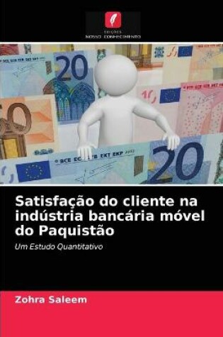 Cover of Satisfação do cliente na indústria bancária móvel do Paquistão