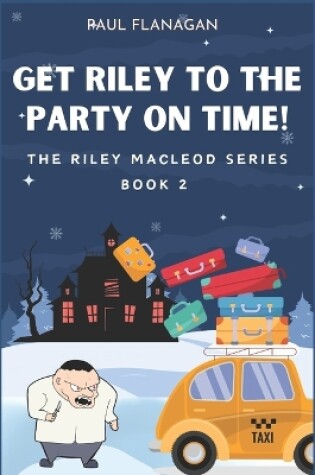 Cover of Get Riley to the Party on Time!