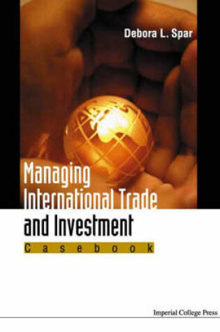 Cover of Managing International Trade And Investment: Casebook