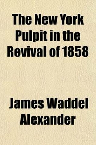 Cover of The New York Pulpit in the Revival of 1858