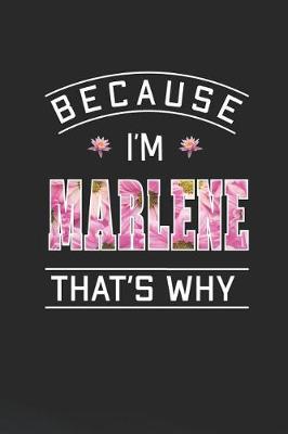 Book cover for Because I'm Marlene That's Why