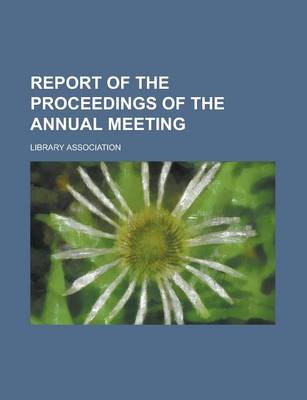 Book cover for Report of the Proceedings of the Annual Meeting