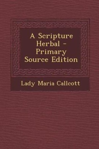 Cover of A Scripture Herbal - Primary Source Edition