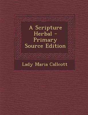 Book cover for A Scripture Herbal - Primary Source Edition