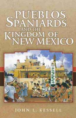 Book cover for Pueblos, Spaniards, and the Kingdom of New Mexico