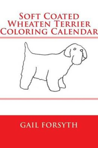 Cover of Soft Coated Wheaten Terrier Coloring Calendar