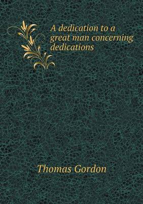 Book cover for A dedication to a great man concerning dedications