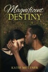 Book cover for Magnificent Destiny