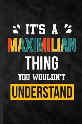 Book cover for It's a Maximilian Thing You Wouldn't Understand