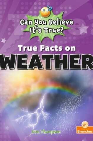 Cover of True Facts on Weather