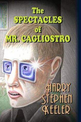 Cover of The Spectacles of Mr. Cagliostro