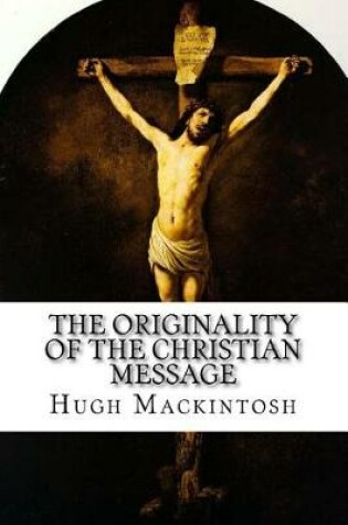 Cover of The Originality of the Christian Message