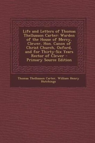 Cover of Life and Letters of Thomas Thellusson Carter