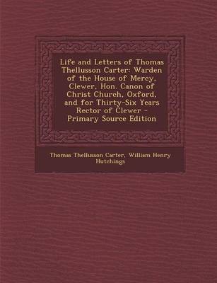 Book cover for Life and Letters of Thomas Thellusson Carter