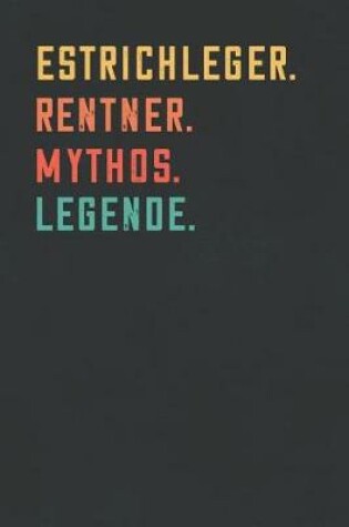 Cover of Estrichleger. Rentner. Mythos. Legende.