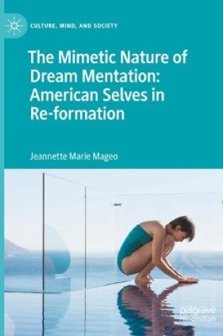 Cover of The Mimetic Nature of Dream Mentation: American Selves in Re-formation