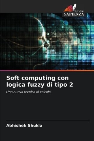 Cover of Soft computing con logica fuzzy di tipo 2