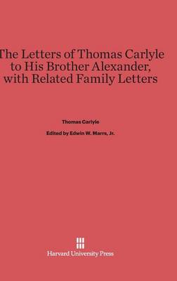 Book cover for The Letters of Thomas Carlyle to His Brother Alexander, with Related Family Letters