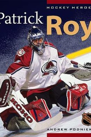 Cover of Hockey Heroes: Patrick Roy